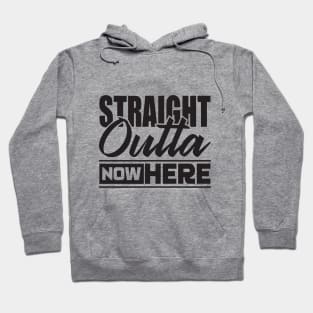 Straight outta nowhere Hoodie